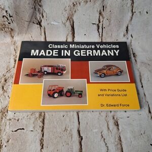 Classic Miniature Vehicles Made in Germany Dr Edward Force Price Guide 1990 Book